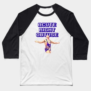 Acute, Right, Obtuse Baseball T-Shirt